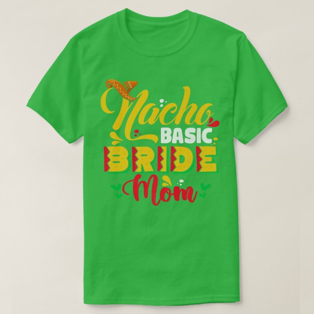 Nacho Basic Bride Mamma T Shirt (Design framsida)