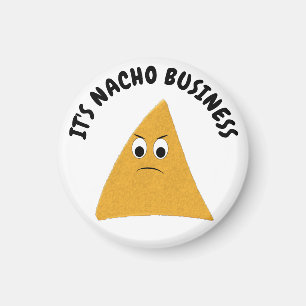 Nacho Business Funny Pun Magnet
