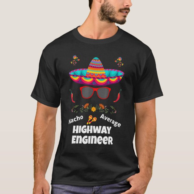 Nacho Din genomsnittliga Ingenjör Sarkastic Des T Shirt (Framsida)