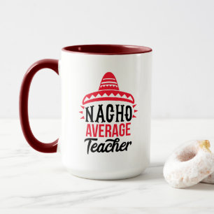 Nacho Din genomsnittliga lärare Sombrero Typografi Mugg