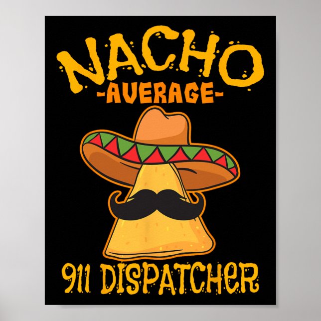 Nacho Genomsnittlig 911-dispatch Mexikansk bud Cin Poster (Framsidan)