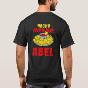Nacho Genomsnittlig Abel Nachos Namn Tortilla Smek T Shirt