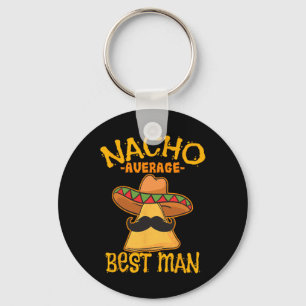 Nacho Genomsnittlig Best Man Groomsman Bröllop Cin Nyckelring