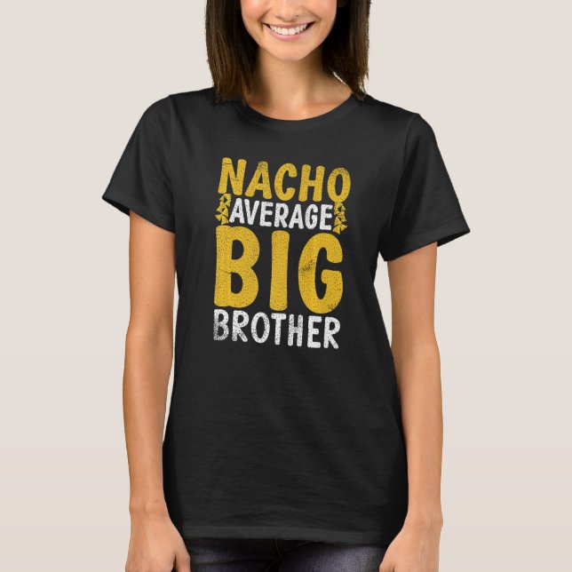 Nacho genomsnittlig Big Brother T Shirt (Framsida)