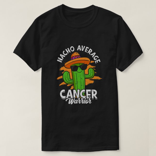 Nacho genomsnittlig cancerkrigare - Kampen mot can T Shirt (Design framsida)