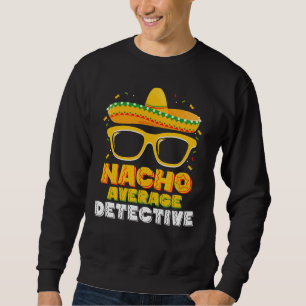Nacho Genomsnittlig Detektiv Cinco de Mayo Lång Ärmad Tröja