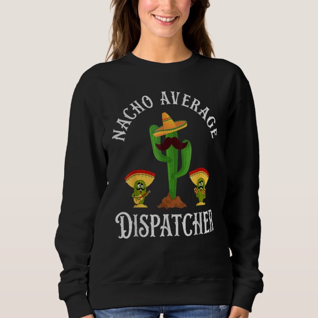 Nacho Genomsnittlig Dispatcher  Ordspråk 911-Opera T Shirt (Framsida)