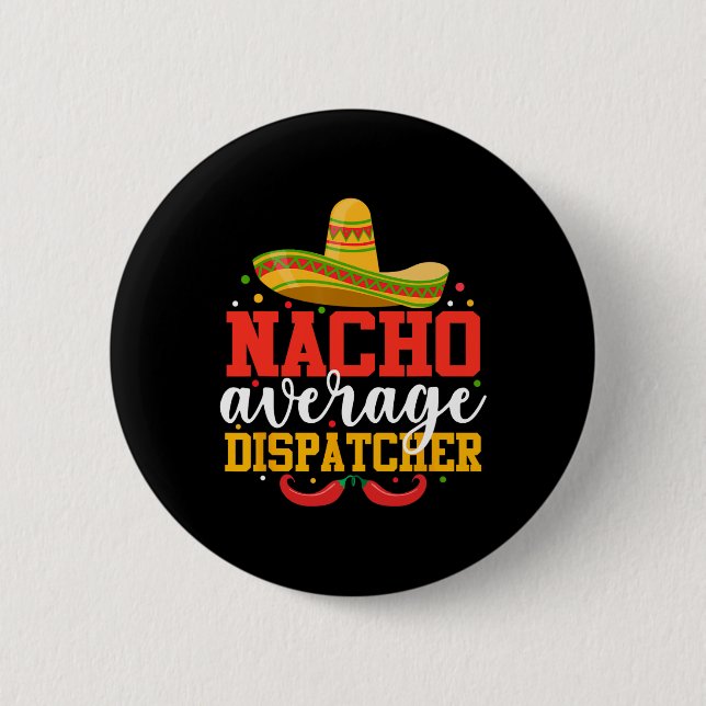 Nacho Genomsnittlig Dispatcher Rolig Mexikansk Cin Knapp (Framsida)