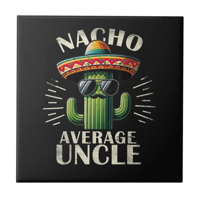 Nacho Genomsnittlig Farbror Faders Dag  Kakelplatta (Framsidan)