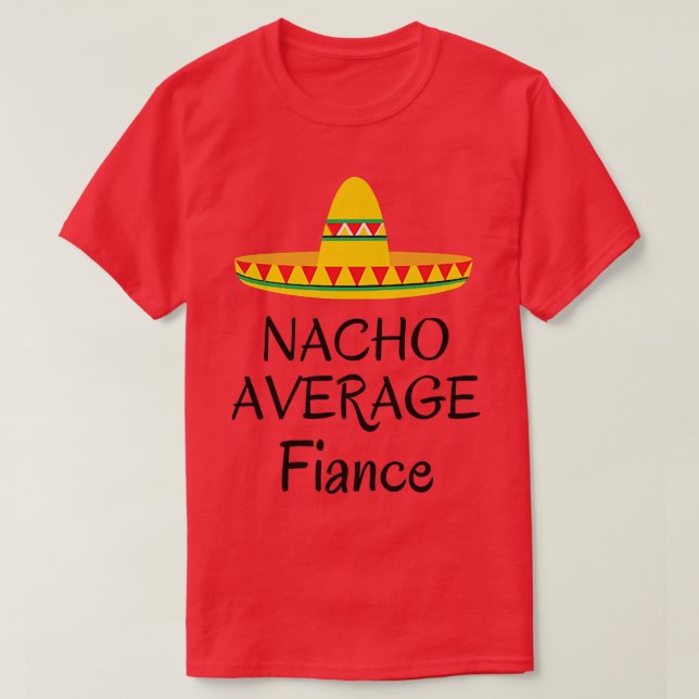 Nacho genomsnittlig Fiance Funny Bröllop-brud brud T Shirt (Design framsida)