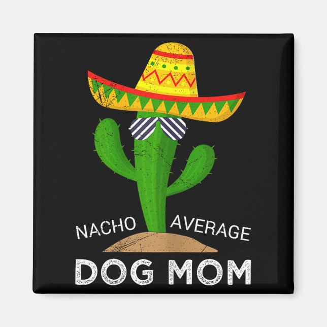Nacho genomsnittlig hundmamma  magnet (Framsidan)