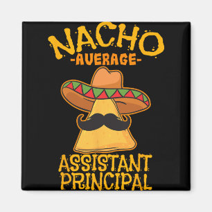 Nacho Genomsnittlig Istant Vice Rektor Lärare Cinc Magnet