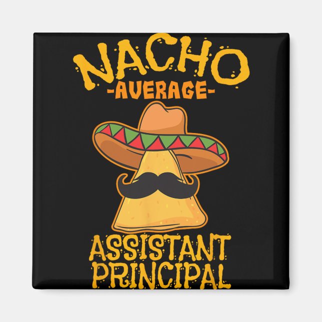 Nacho Genomsnittlig Istant Vice Rektor Lärare Cinc Magnet (Framsidan)