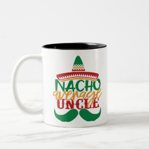 Nacho genomsnittlig morbror Två-Tonad mugg