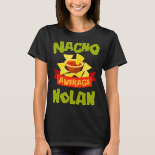 Nacho genomsnittlig nolan rolig födelsedags namn p t shirt