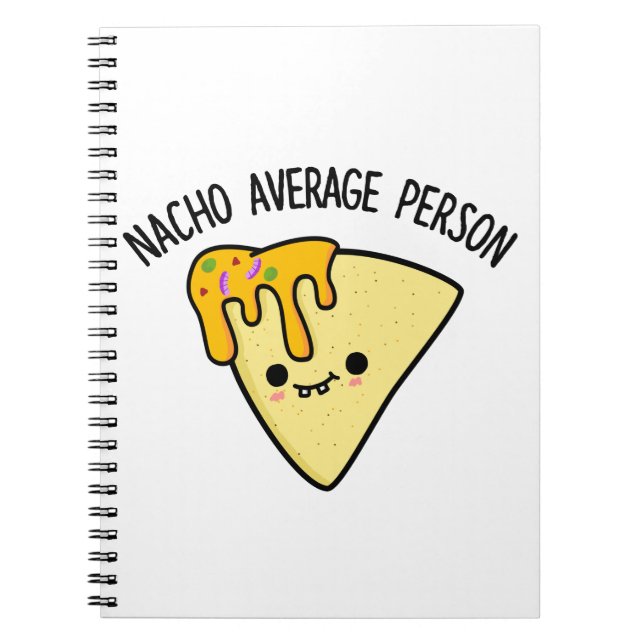 Nacho Genomsnittlig Person Rolig Mat Puns  Anteckningsbok (Framsidan)