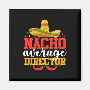 Nacho Genomsnittlig Regissör Rolig Mexikansk Cinco Magnet