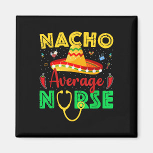 Nacho Genomsnittlig Sjuksköterska Cinco De Mayo Fi Magnet