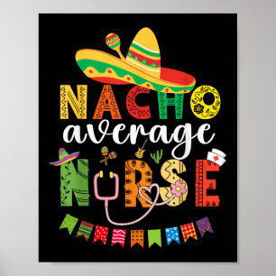 Nacho Genomsnittlig Sjuksköterska Cinco De Mayo Fi Poster