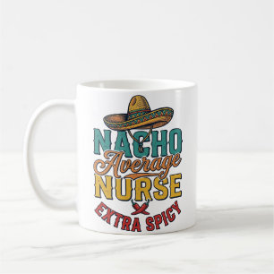 Nacho Genomsnittlig Sjuksköterska Extra Kryddig Ro Kaffemugg