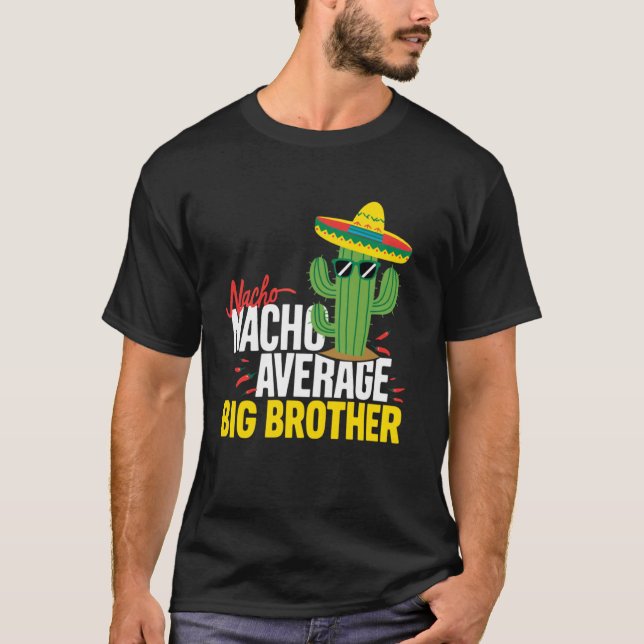 Nacho Genomsnittlig Stor Bror Mexikansk Moustache  T Shirt (Framsida)