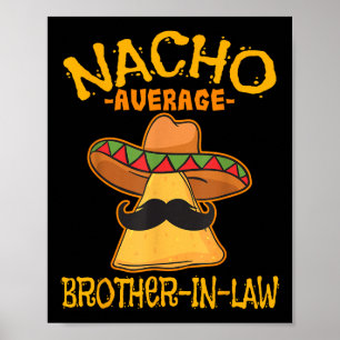 Nacho Genomsnittlig svåger In-law mexikansk Cinco Poster