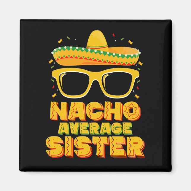 Nacho Genomsnittlig syster Cinco De Mayo Matchande Magnet (Framsidan)