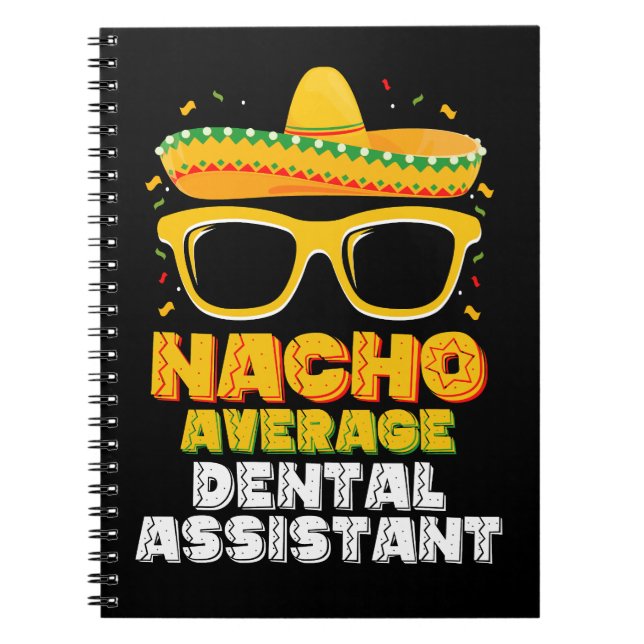 Nacho Genomsnittlig Tandläkarassistent Cinco De Ma Anteckningsbok (Framsidan)