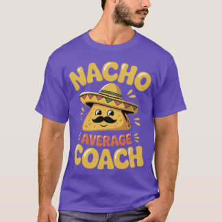 Nacho Genomsnittlig Tränare Meicanrainer Instruktö T Shirt