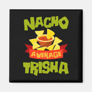 Nacho genomsnittliga trisha roliga födelsedagsnamn magnet