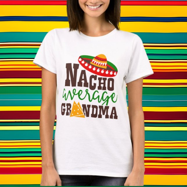 Nacho genomsnittligt Grandma ord art T Shirt (Skapare uppladdad)