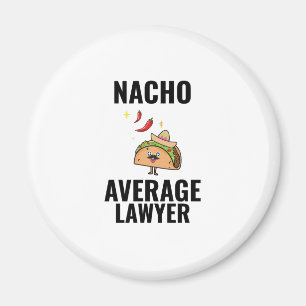 Nacho genomsnittsadvokat lustiga takos Mexikanska Magnet