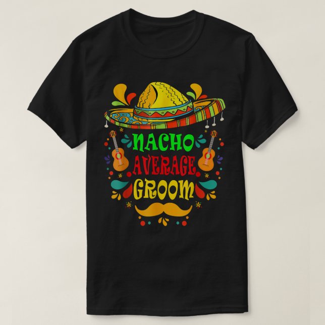 Nacho genomsnittsgroom Cinco de Mayo Bröllop sombr T Shirt (Design framsida)