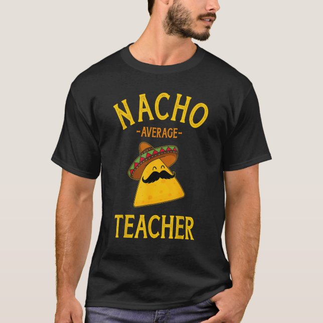Nacho genomsnittslärare för Cinco de Mayo-skolorna T Shirt (Framsida)