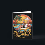 Nacho Gulf Inte Mer Funny Trump Semester 2025 Usa  Kort<br><div class="desc">Nacho Gulf Inte Mer Funny Trump Semester 2025 Usa _2</div>