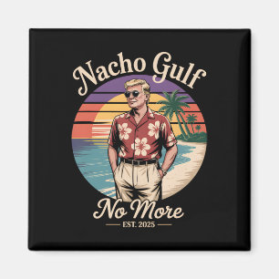Nacho Gulf Inte Mer Rolig Trump Semester 2025 Usa Magnet