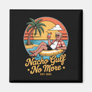 Nacho Gulf Inte Mer Rolig Trump Semester 2025 Usa Magnet