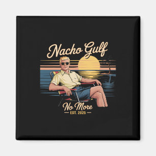 Nacho Gulf Inte Mer Rolig Trump Semester 2025 Usa Magnet
