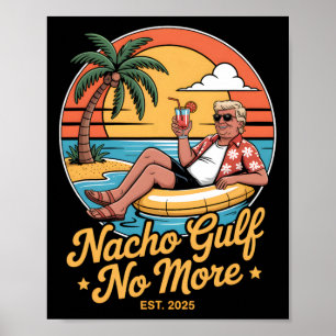 Nacho Gulf Inte Mer Rolig Trump Semester 2025 Usa  Poster