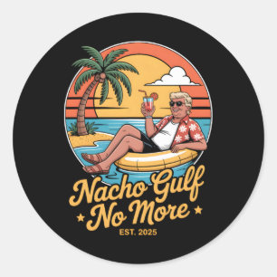 Nacho Gulf Inte Mer Rolig Trump Semester 2025 Usa Runt Klistermärke