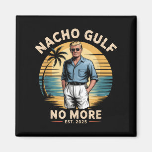 Nacho Gulf Inte Mer Roligt Trump Semester 2025 Usa Magnet