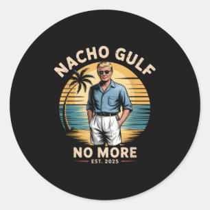 Nacho Gulf Inte Mer Roligt Trump Semester 2025 Usa Runt Klistermärke