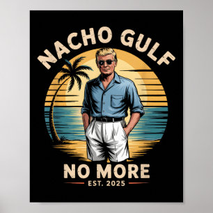 Nacho Gulf Inte Roligare Trump Semester 2025 Usa Poster