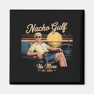 Nacho Gulf Inte Roligt Trump Semester 2025 Usa _ Magnet