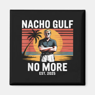 Nacho Gulf Inte Roligt Trump Semester 2025 Usa _ Magnet