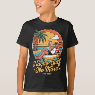 Nacho Gulf Inte Roligt Trump Semester 2025 Usa _ T Shirt