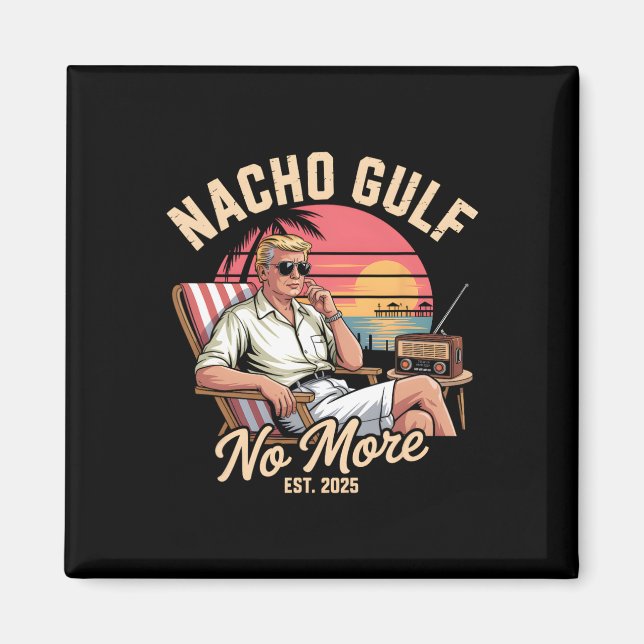 Nacho Gulf No More Funny Trump Vacation 2025  Magnet (Framsidan)