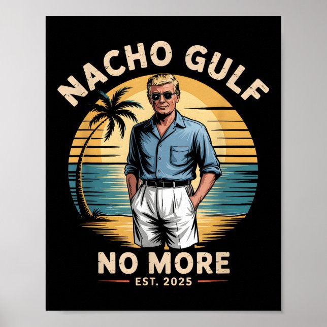 Nacho Gulf No More Funny Trump Vacation 2025 Usa  Poster (Framsidan)