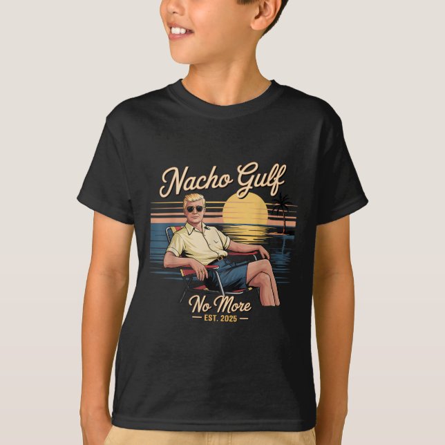 Nacho Gulf No More Funny Trump Vacation 2025 Usa _ T Shirt (Framsida)