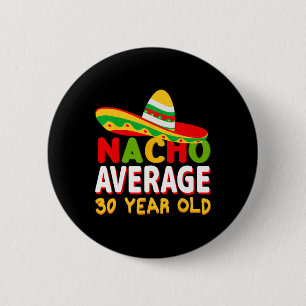 Nacho i genomsnitt 30 år gamla Cinco De Mayo 30:e Knapp